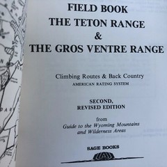 Field Book – Teton Range Gross Ventre Range 2nd Edition Orrin & Lorraine Bonney