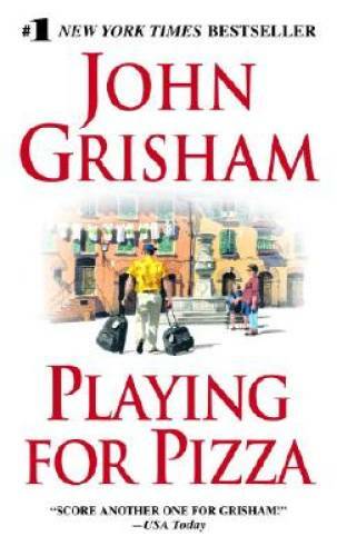 Playing for Pizza – Mass Market Paperback By Grisham, John – VERY GOOD
