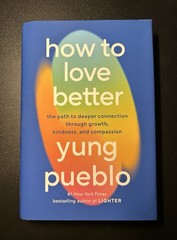 How to Love Better: The Path…by Yung Pueblo Hardcover w/DJ – 1st Edition