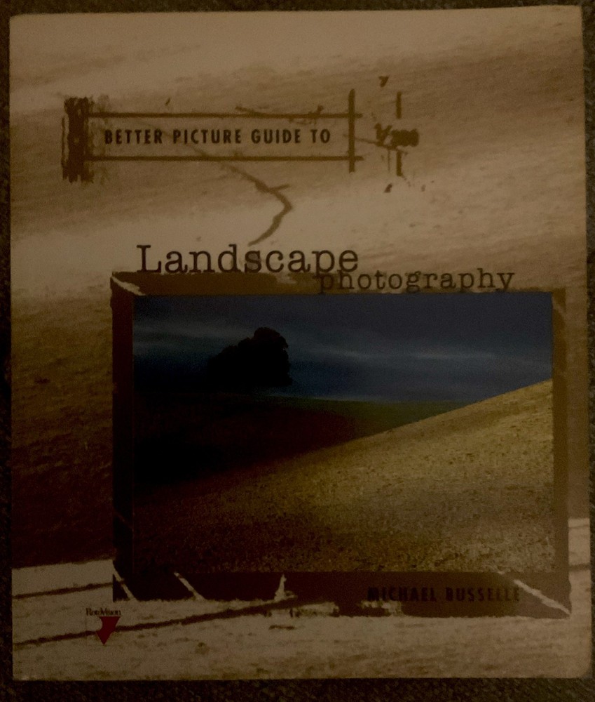 Better Picture Guide To Landscape Photography by Michael Busselle