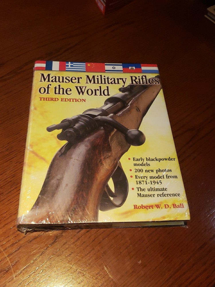 Brand New Mauser Military Rifles of the World- Third Edition- Robert W. D. Ball