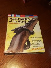 Brand New Mauser Military Rifles of the World- Third Edition- Robert W. D. Ball