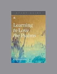 LEARNING TO LOVE THE PSALMS STUDY GUIDE By W. Robert Godfrey **BRAND NEW**