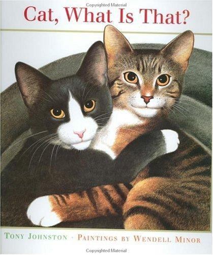 Cat, What Is That? by Tony Johnston