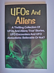 UFOs and Aliens, Conspiracy Theories, Alien Abductions Ser.: UFOs and Aliens : A