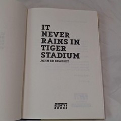 It Never Rains In Tiger Stadium John Ed Bradley Hardcover ESPN Books 2007