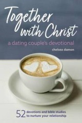 Together With Christ: A Dating Couples Devotional: 52 Devotions and Bible – GOOD