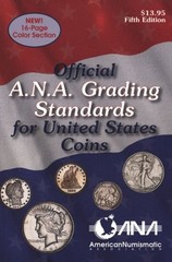 THE OFFICIAL AMERICAN NUMISMATIC ASSOCIATION GRADING By Kenneth Bressett *Mint*