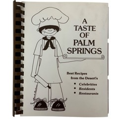 A Taste Of Palm Springs Cookbook 1993 Community Recipes By Celebrities Residents