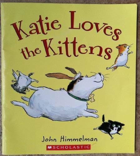 Katie Loves the Kittens – Paperback By John Himmelman – GOOD