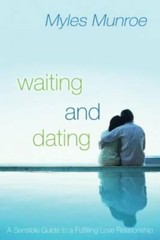 Waiting and Dating: A Sensible Guide to a Fulfilling Love Relationship – GOOD