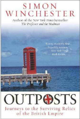 Outposts: Journeys to the Surviving Relics of the British Empire – GOOD