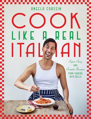 Cook Like a Real Italian: Super Sex…, Coassin, Angelo