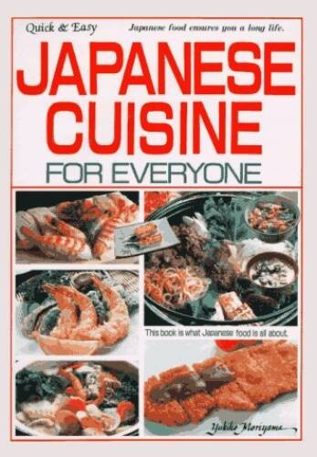 Japanese Cuisine for Everyone: Quick and Easy – Hardcover – GOOD