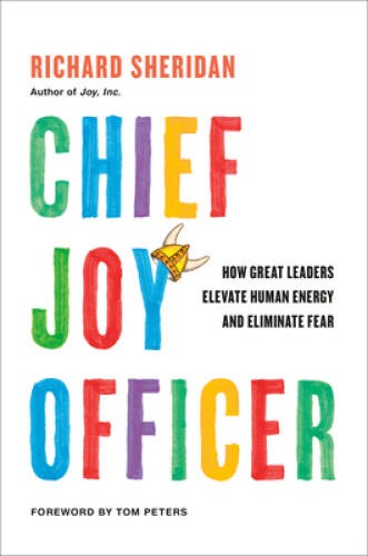Chief Joy Officer: How Great Leaders Elevate Human Energy and E – ACCEPTABLE