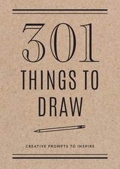 301 Things to Draw – Second Edition: Creative Prompts to Inspire (Volume 29)…