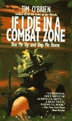 If I Die in a Combat Zone, Box me Up and Ship Me Home by Tim O’Brien