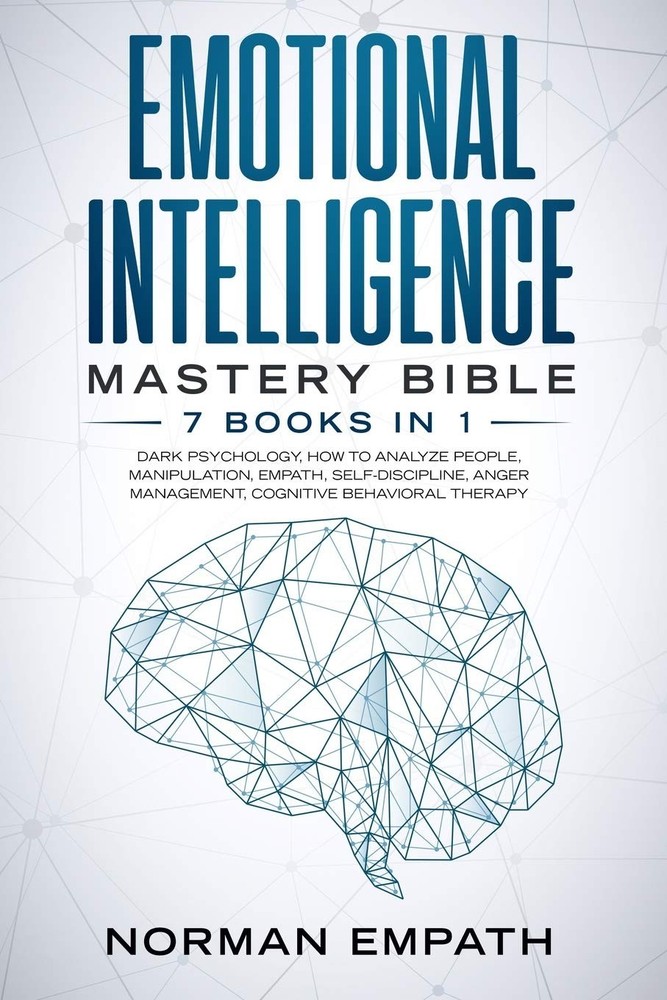 Emotional Intelligence Mastery Bible: 7 Books in 1: Dark Psychology, How to …