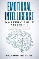 Emotional Intelligence Mastery Bible: 7 Books in 1: Dark Psychology, How to …