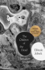 The Children of the Dead – Elfriede Jelinek, Yale University Press, Paperback