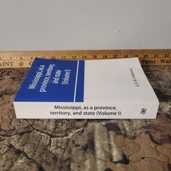 Mississippi, As a Province, Territory, and State Vol 1 J.F.H. Claiborne Paper