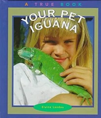 True Books: Your Pet Iguana Hardcover Elaine Landau