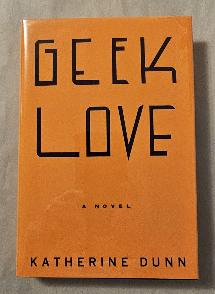 Geek Love by Katherine Dunn – 1989 Knopf – 1st/1st – Exceptional copy / Unread