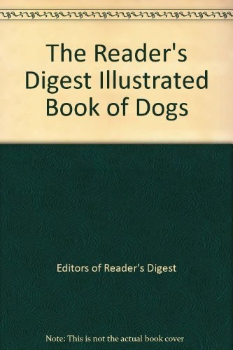 The Reader’s Digest Illustrated Book of Dogs