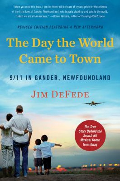 The Day the World Came to Town Updated Edition : 9/11 in Gander,