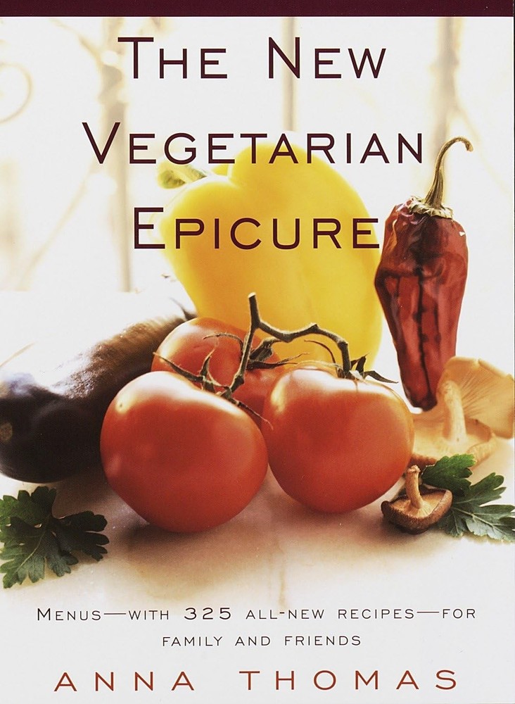 The New Vegetarian Epicure: Menus–with 325 all-new recipes–for family and …
