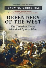Defenders Of The West: The Christian Heroes Who Stood Agains…
