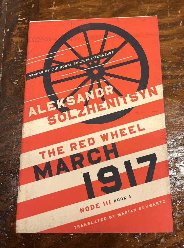 March 1917 : The Red Wheel, Node III by Aleksandr Solzhenitsyn (2024, Hardcover)