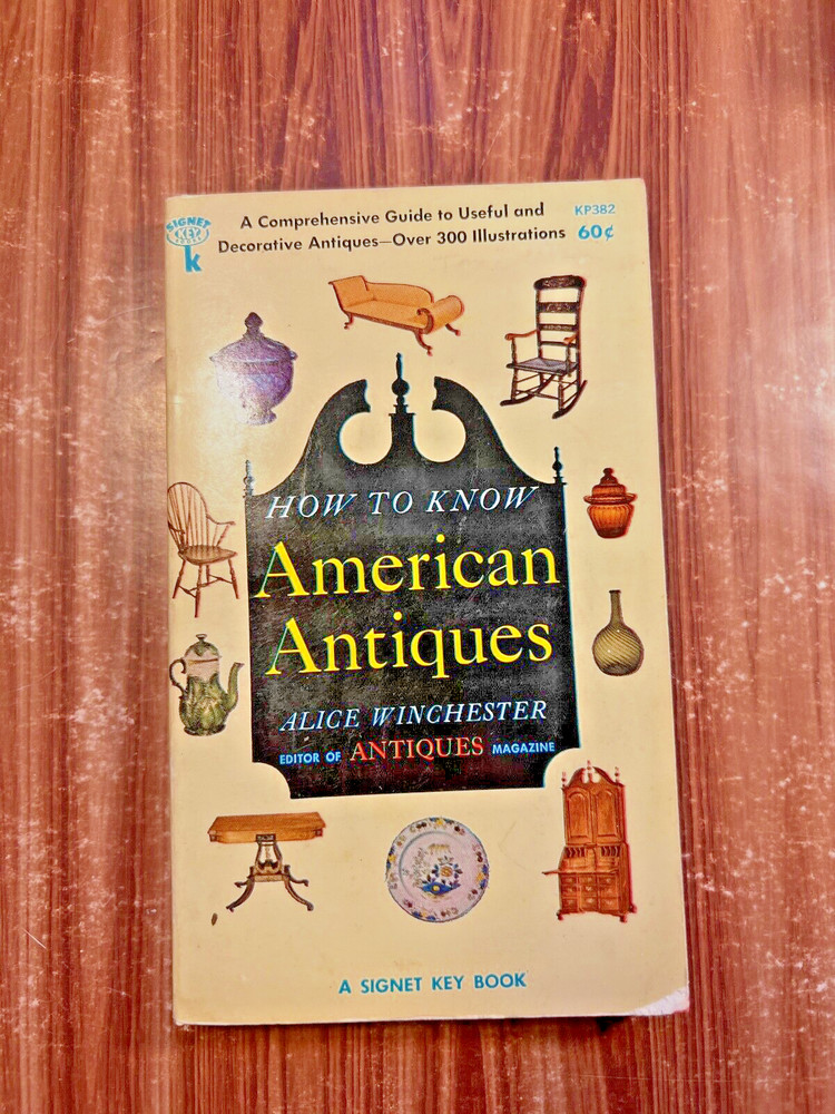 How To Know American Antiques Alice Winchester Paperback Book 1951 Signet Guide