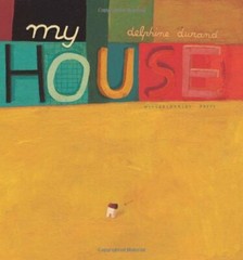 My House (Contemporary Picture Books from Europe) by Durand, Delphine Hardback