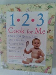 1,2,3, Cook for Me & The BIG Book of Recipes for Babies, Toddlers & Children