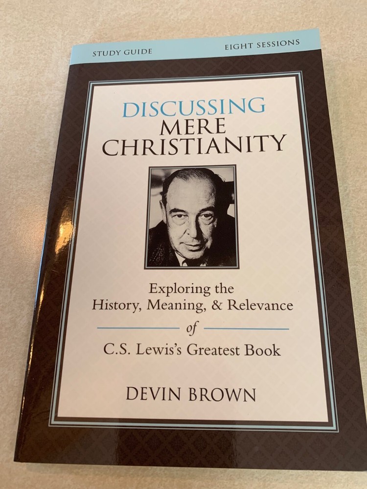 Discussing Mere Christianity Study Guide: Exploring The History, Meaning, A…