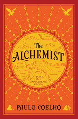 The Alchemist: A Modern Classic Fable of Spiritual Healing, Self-Discovery, and