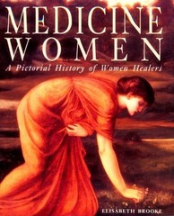 Medicine Women : A Pictorial History of Women Healers Elisabeth B