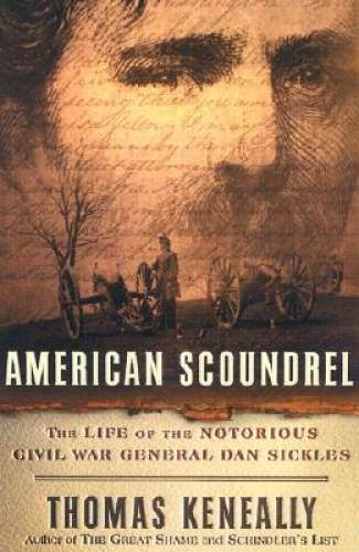 American Scoundrel: The Life of the Notorious Civil War General Dan – GOOD