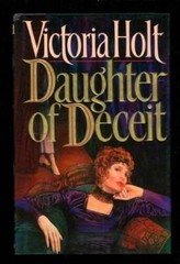 DAUGHTER OF DECEIT – Hardcover By Holt, Victoria – VERY GOOD