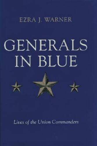 Generals in Blue: Lives of the Union Commanders – Paperback – VERY GOOD