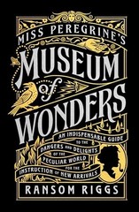 Miss Peregrine’s Museum of Wonders: A…, Riggs, Ransom