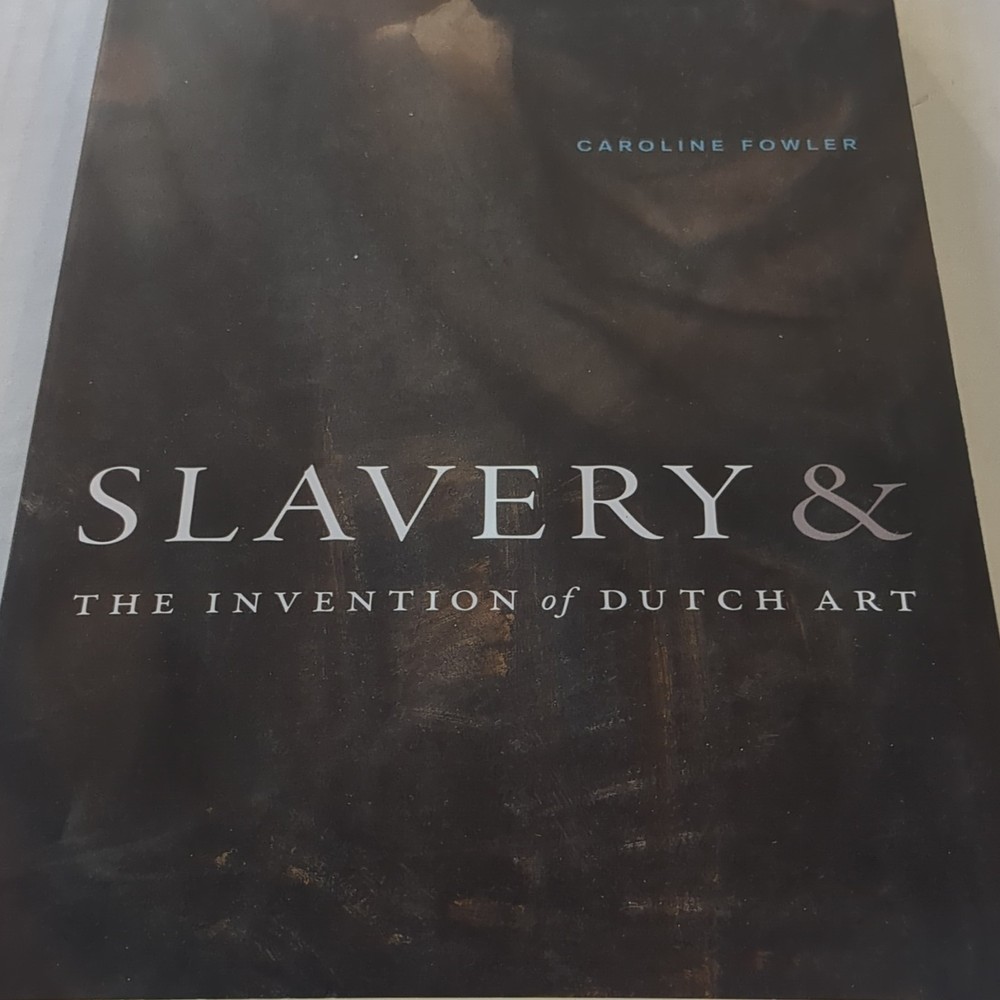 Duke University Press Slavery & The Invention of Dutch Art Fowler Paperback 2020
