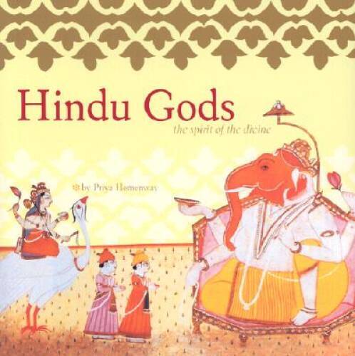Hindu Gods: The Spirit of the Divine (Spiritual Journeys) – Hardcover – GOOD
