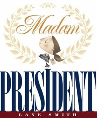 Madam President by Smith, Lane