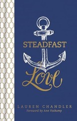 Steadfast Love: The Response of God to the Cries of Our He… by Lauren Hardback