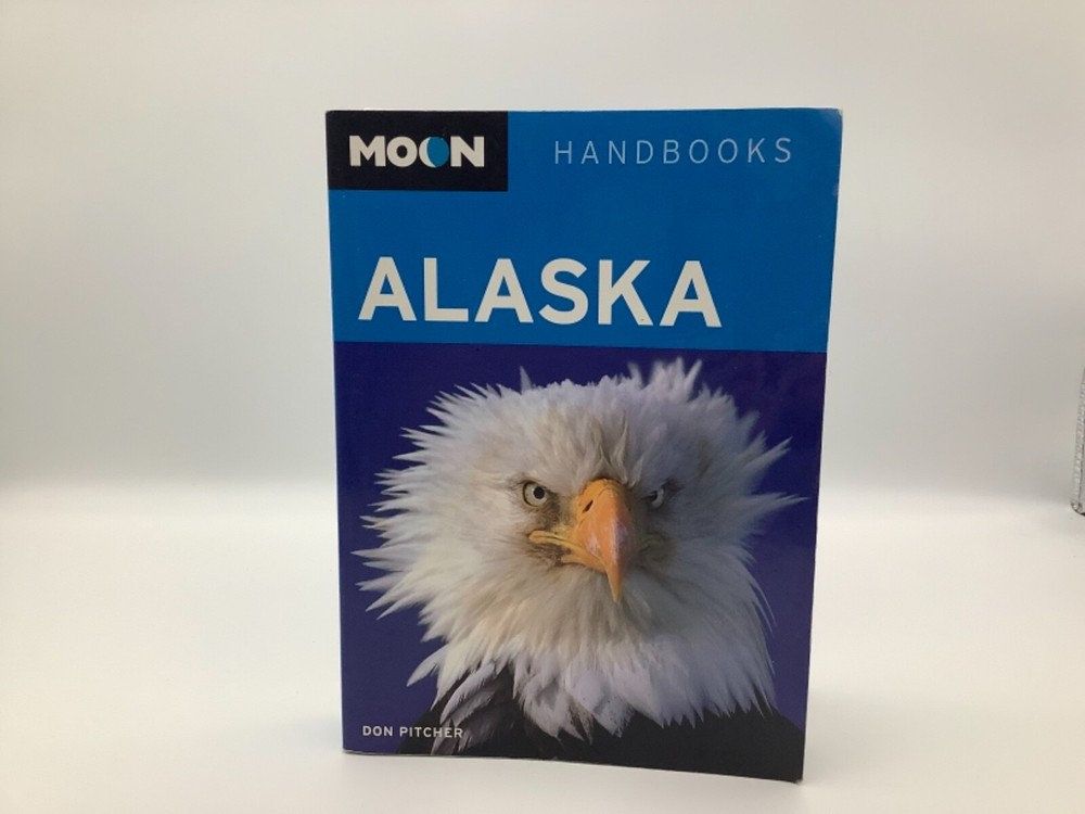 Alaska Handbooks By Don Pitcher ISBN 1-56691-929-0 Guide of Alaska, 588 Pages