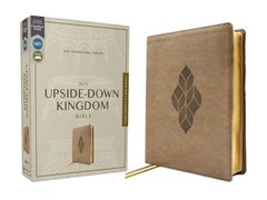 NIV, Upside-Down Kingdom Bible, Leathersoft, Tan, Comfort Print: Think Deeply…