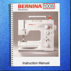 BERNINA 1008 Sewing Machine User Manual USERS Instruction Guide COLOR COPY