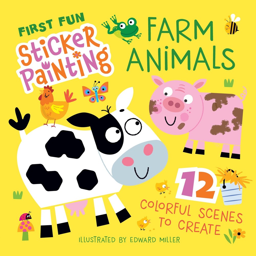 First Fun Sticker Painting: Farm Animals: 12 Colorful Scenes to Create (Happ…